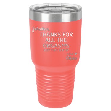 Thanks for All the Orgasms Tumbler